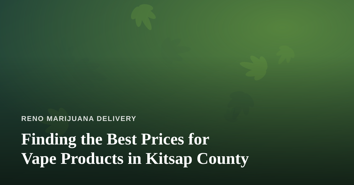 Finding the Best Prices for Vape Products in Kitsap County