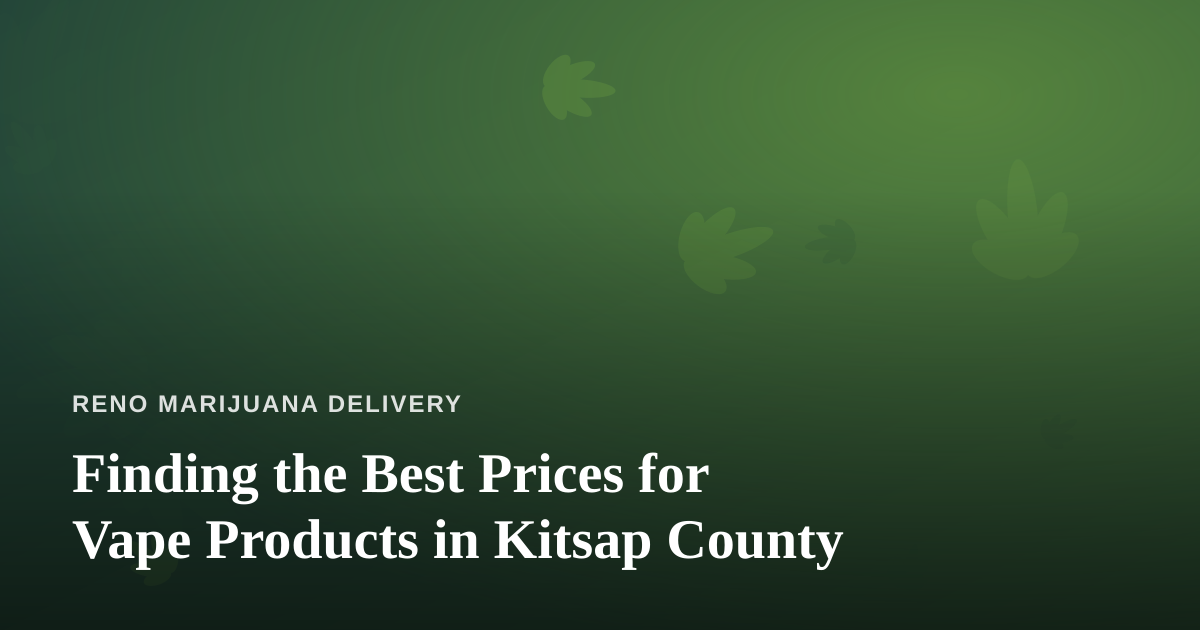 Finding the Best Prices for Vape Products in Kitsap County