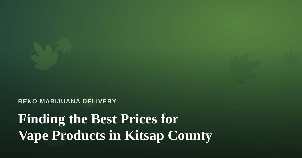 Finding the Best Prices for Vape Products in Kitsap County