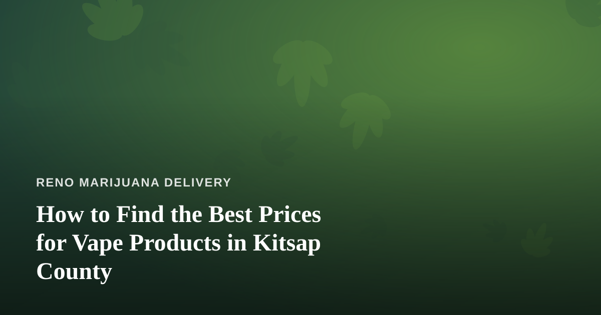 How to Find the Best Prices for Vape Products in Kitsap County