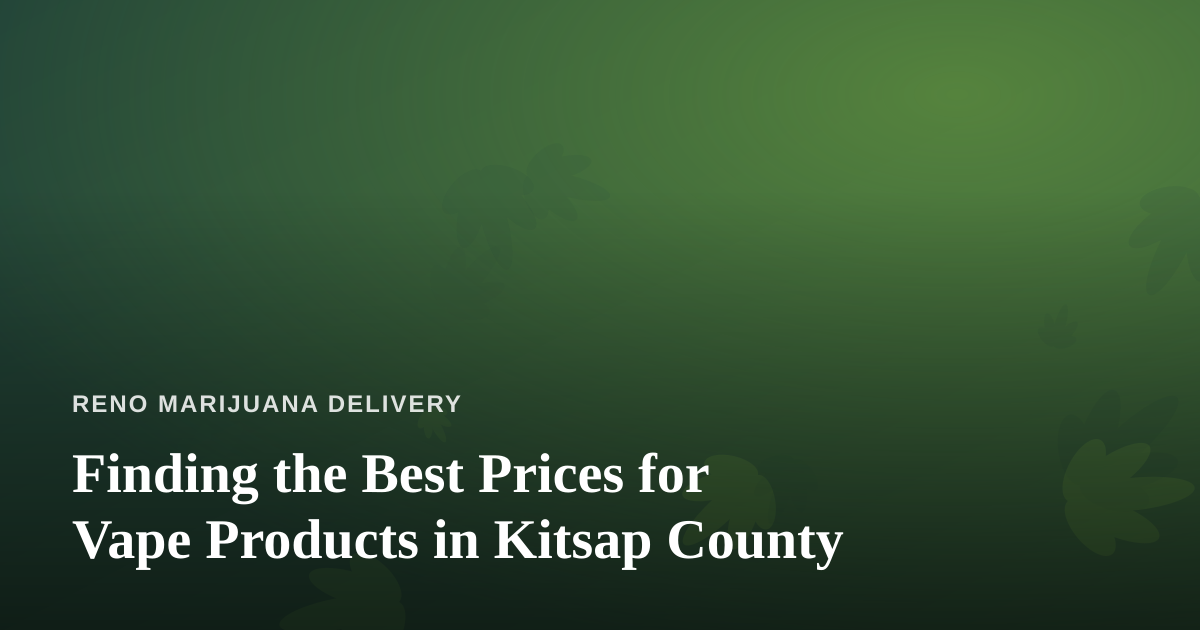 Finding the Best Prices for Vape Products in Kitsap County