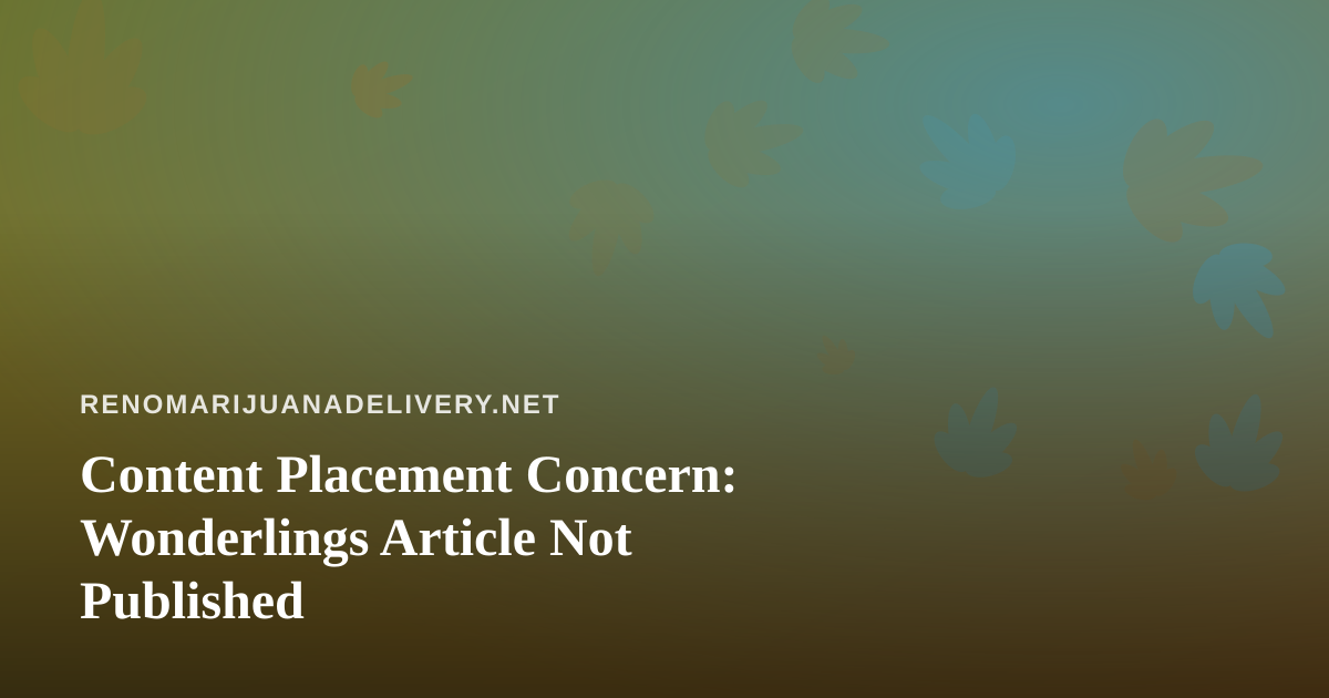 Content Placement Concern: Wonderlings Article Not Published