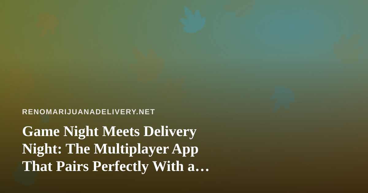 Game Night Meets Delivery Night: The Multiplayer App That Pairs Perfectly With a Chill Evening In
