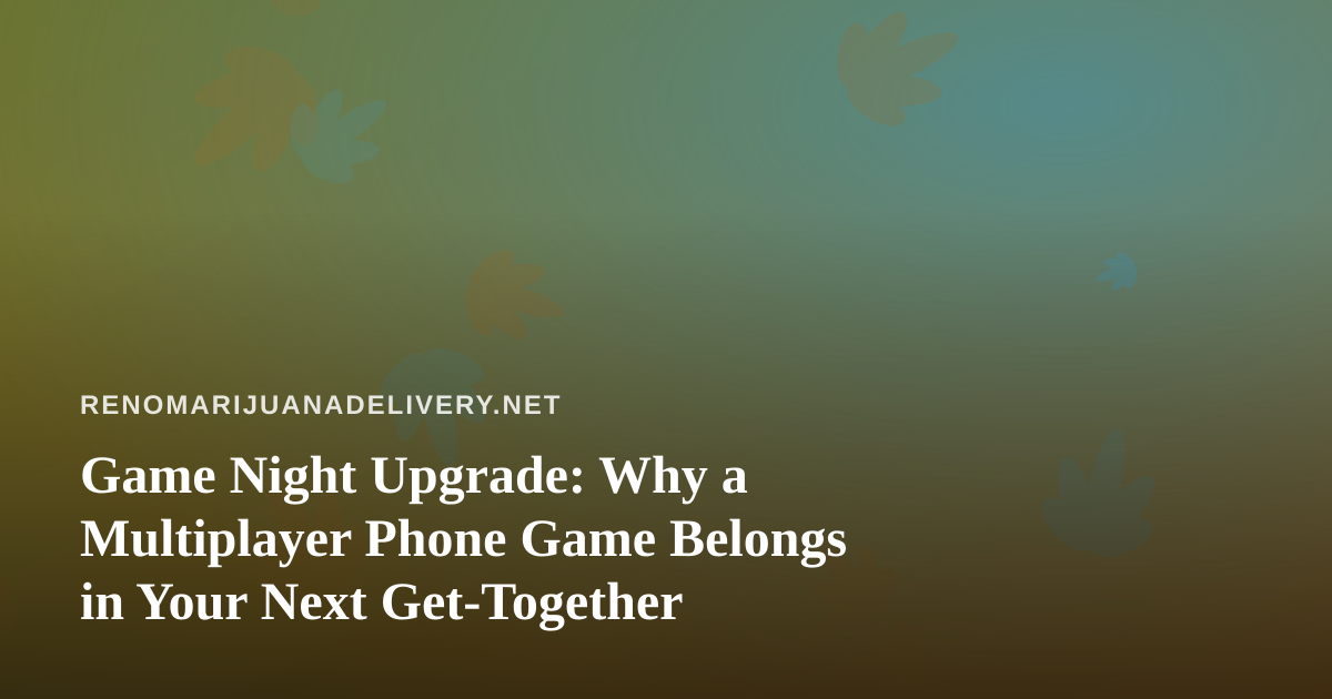 Game Night Upgrade: Why a Multiplayer Phone Game Belongs in Your Next Get-Together