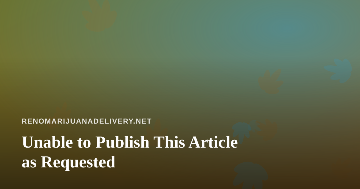 Unable to Publish This Article as Requested